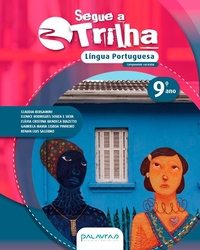 Segue a Trilha -  Língua Portuguesa - Ano 9
