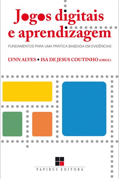 Jogos digitais e aprendizagem: fundamentos para uma prática baseada em evi...