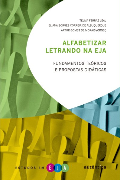 Alfabetizar letrando na EJA: fundamentos teóricos e propostas didáticas