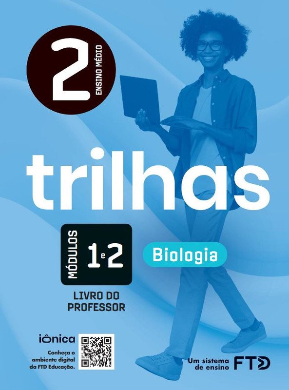 Trilhas Biologia 2 - Módulos 1 e 2 - Livro do Professor