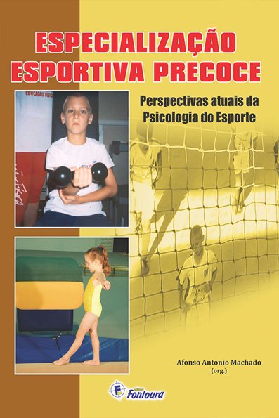 Especialização esportiva precoce: perspectivas atuais da psicologia do esp...