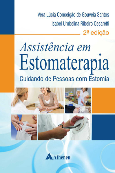 Assistência em estomaterapia: cuidando de pessoas com estomia
