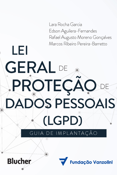 Lei geral de proteção de dados (LGPD): guia de implantação