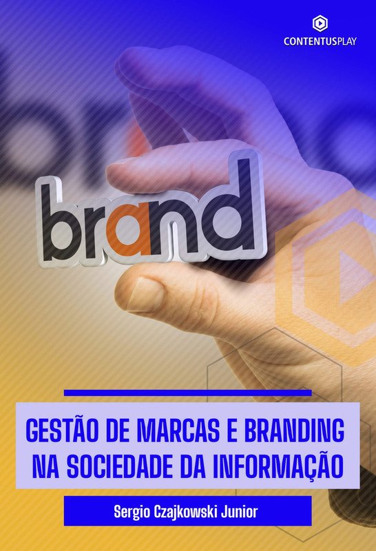 Gestão de Marcas e Branding na Sociedade da Informação