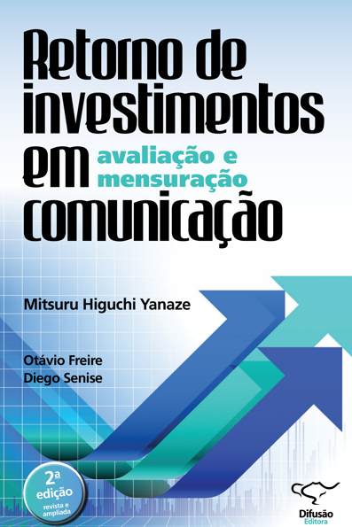 Retorno de investimentos em comunicação avaliação e mensuração