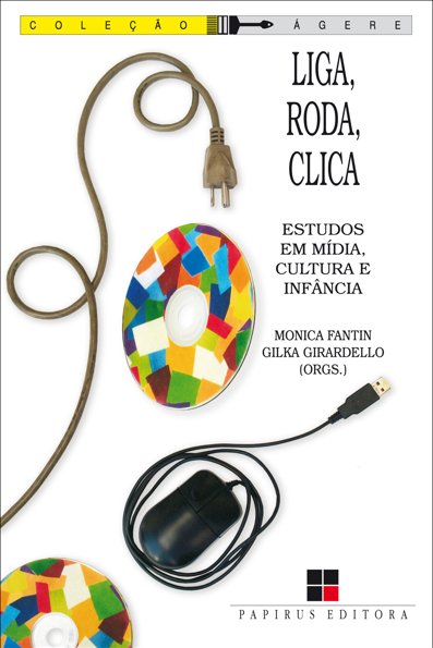 Liga, roda, clica: estudos em mídia, cultura e infância