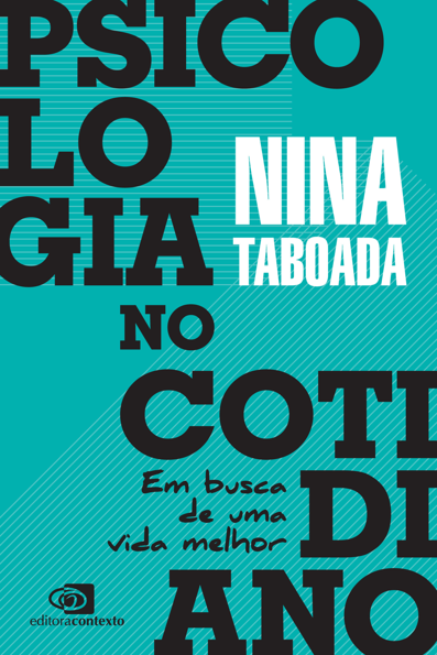 Psicologia no cotidiano: em busca de uma vida melhor