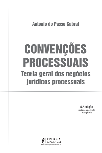 Convenções processuais: teoria geral dos negócios jurídicos processuais