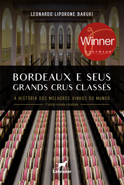 Bordeaux e seus Grands Crus Classés: A história dos melhores vinhos do mun...