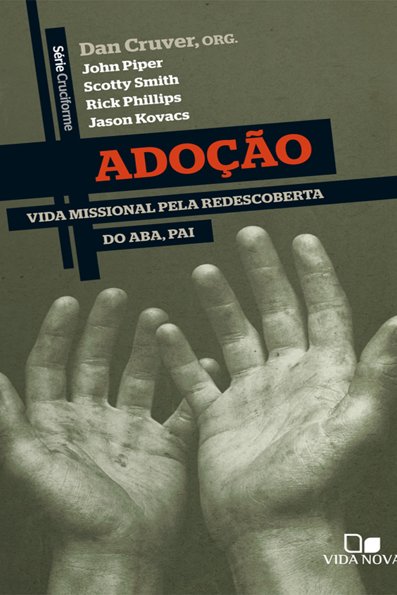 Adoção: vida missional pela redescoberta do Aba, pai.