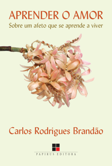 Aprender o amor: sobre um afeto que se aprende a viver