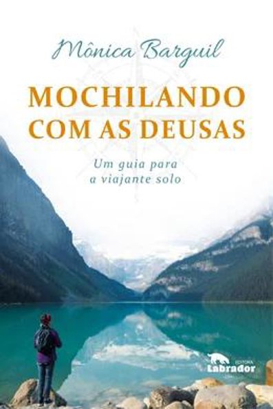 Mochilando com as deusas: um guia para a viajante solo