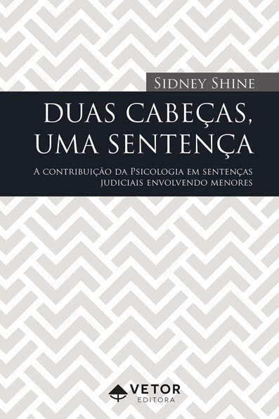 Duas cabeças, uma sentença a contribuição da psicologia em sentenças judici