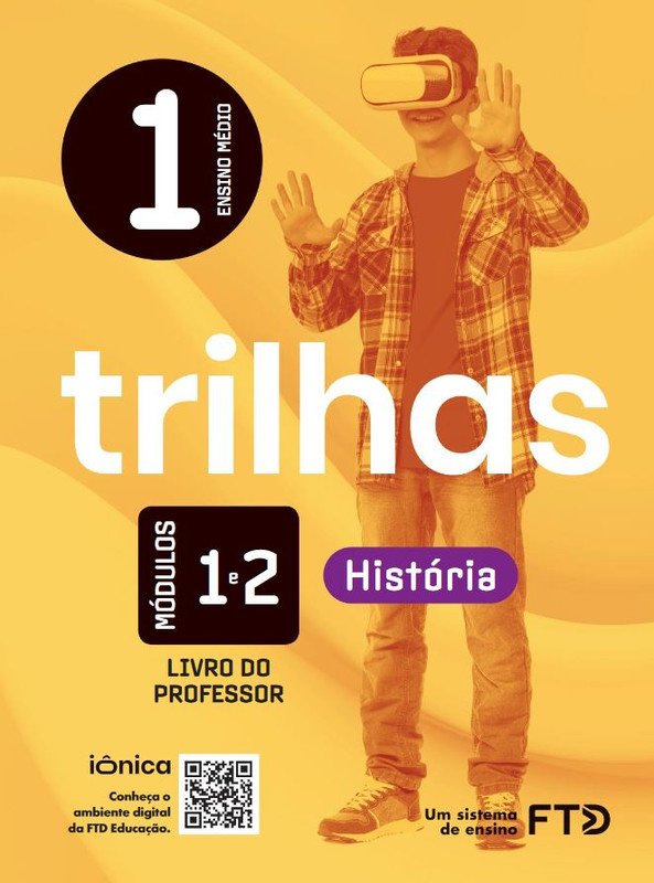 Trilhas História 1 - Módulos 1 e 2 - Livro do Professor