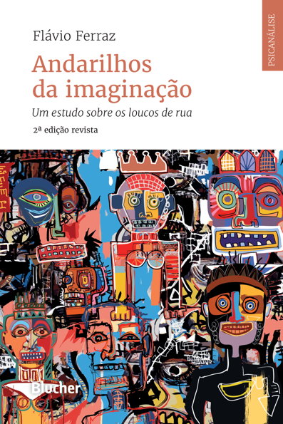 Andarilhos da imaginação: um estudo sobre os loucos de rua