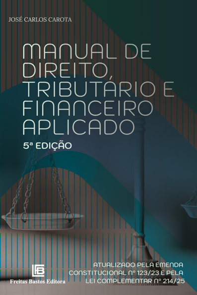 Manual de Direito Tributário e Financeiro Aplicado: Atualizado pela Emenda...
