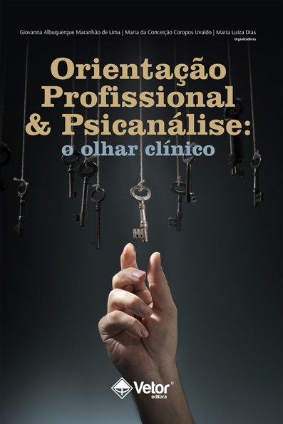 Orientação profissional e psicanálise: o olhar clínico