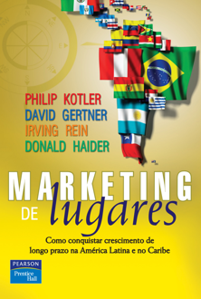 Marketing de lugares: como conquistar crescimento de longo prazo na Améric...