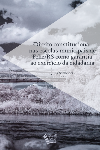 Direito constitucional nas escolas municipais de Feliz/RS como garantia ao...