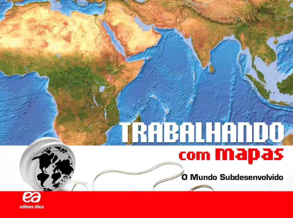 Trabalhando com Mapas - O Mundo Subdesenvolvido