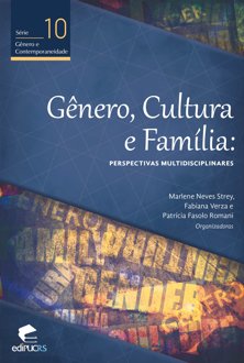 Gênero, cultura e família: perspectivas multidisciplinares