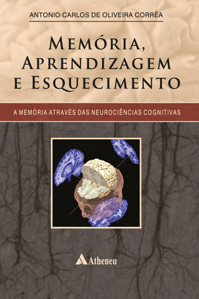 Memória, aprendizagem e esquecimento: a memória através das neurociências ...