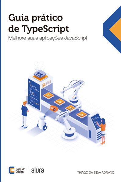 Guia prático de TypeScript: melhore suas aplicações JavaScript