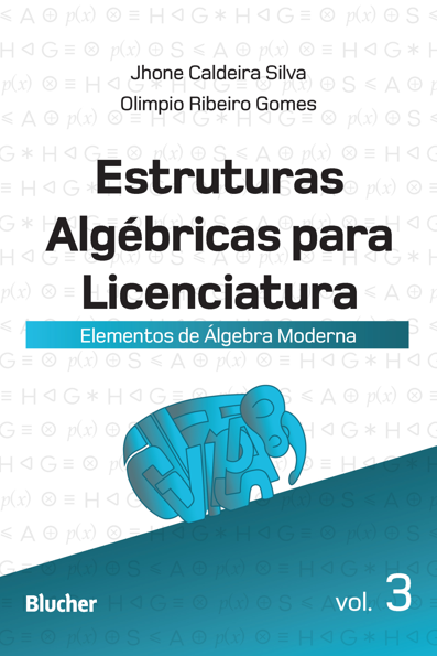 Estruturas algébricas para licenciatura: elementos de álgebra moderna