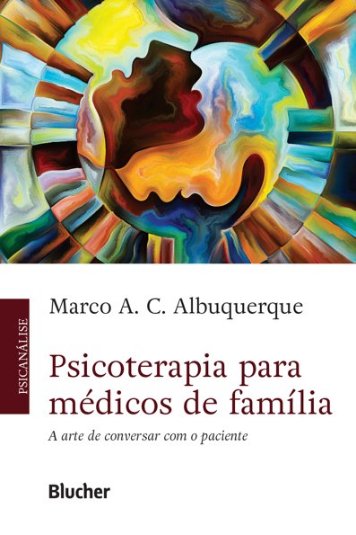 Psicoterapia para médicos de família: a arte de conversar com o paciente
