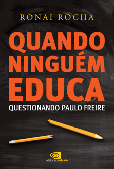 Quando ninguém educa: questionando Paulo Freire