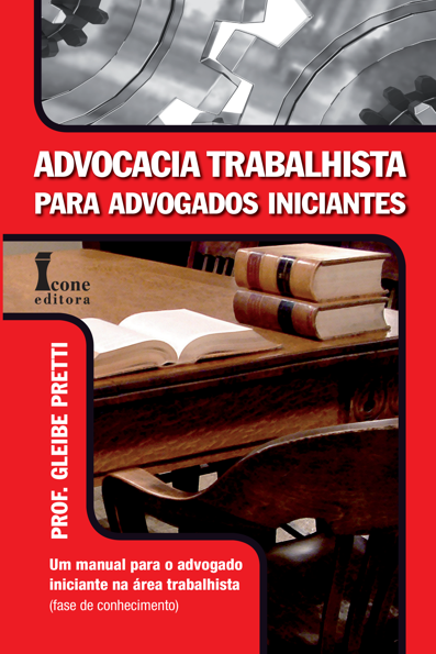 Advocacia trabalhista para advogados iniciantes
