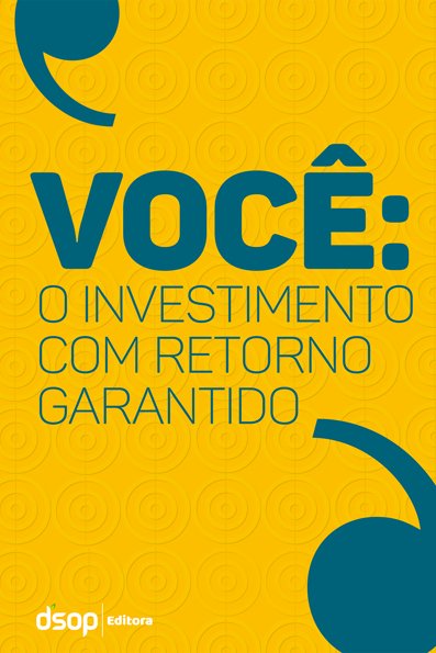 Você: o investimento com retorno garantido