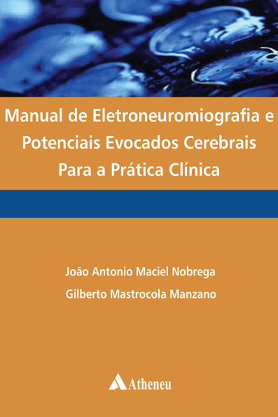 Manual de eletroneuromiografia e potenciais evocados cerebrais para a prát...