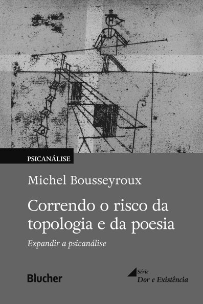 Correndo o risco da topologia e da poesia: expandir a psicanálise