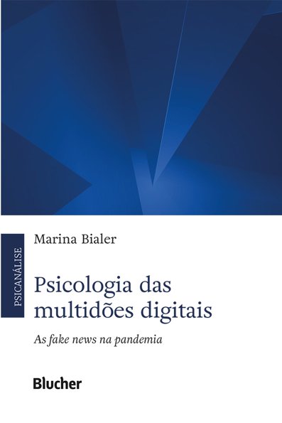Psicologia das multidões digitais: as fake news na pandemia