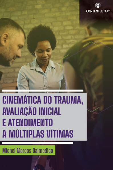 Cinemática do trauma, avaliação inicial e atendimento a múltiplas vítimas