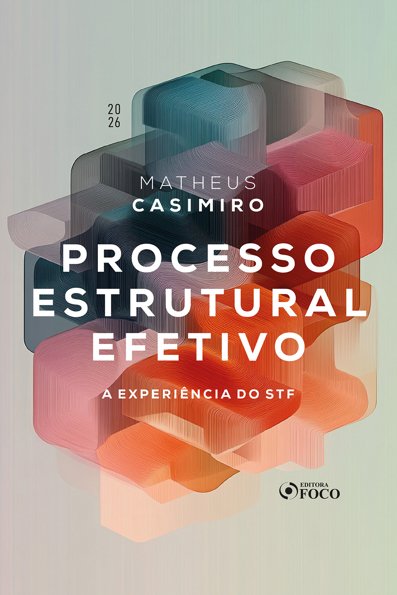 Processo estrutural efetivo: a experiência do STF
