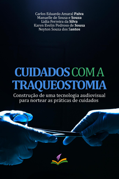 CUIDADOS COM A TRAQUEOSTOMIA: construção de uma tecnologia audiovisual par...