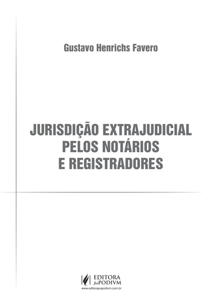 Jurisdição extrajudicial pelos notários e registradores