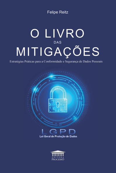 O livro das mitigações: estratégias práticas para a conformidade e seguran...