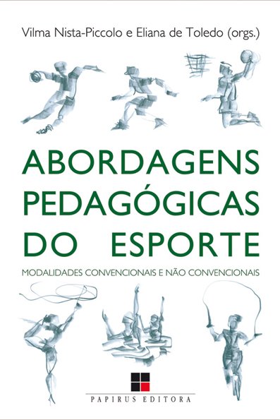 Abordagens pedagógicas do esporte: modalidades convencionais e não convenc...