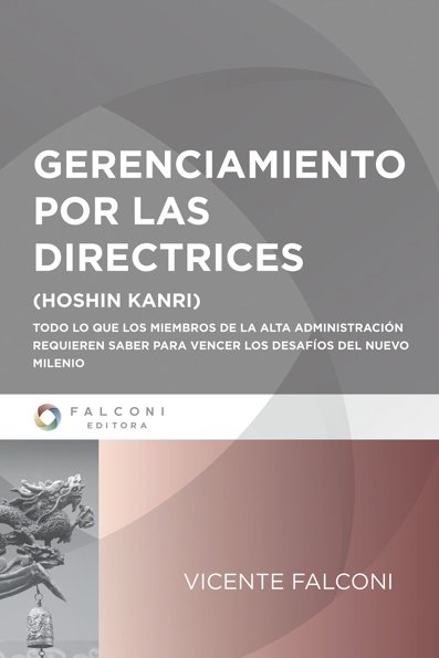 Gerenciamiento por las directrices: todo lo que los miembros de la alta ad...