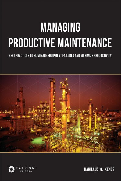 Managing productive maintenance best practices to eliminate equipment failu