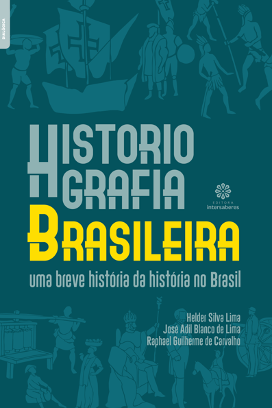 Historiografia brasileira: uma breve história da história no Brasil
