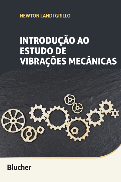 Introdução ao estudo de vibrações mecânicas