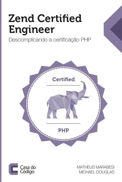Zend certified engineer: descomplicando a certificação PHP