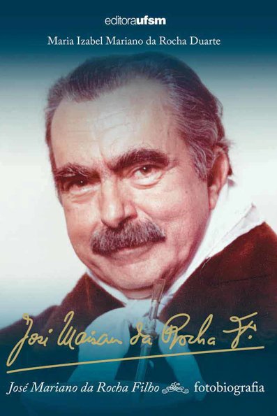 José Mariano da Rocha Filho fotobiografia