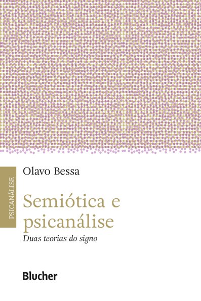 Semiótica e psicanálise duas teorias do signo
