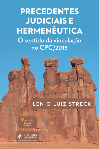 Precedentes judiciais e hermenêutica: o sentido da vinculação no CPC/2015