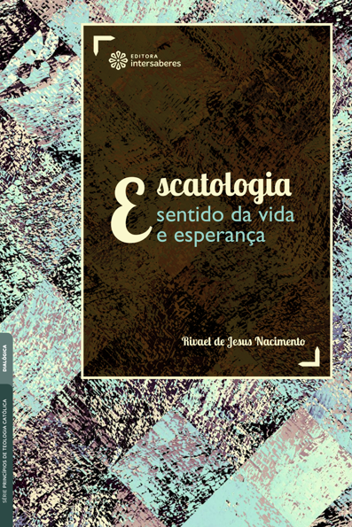 Escatologia: sentido da vida e esperança